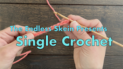 How to Work Single Crochet -- Video Tutorial