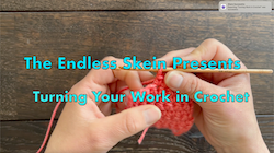 How to Turn Your Work in Crochet -- Video Tutorial