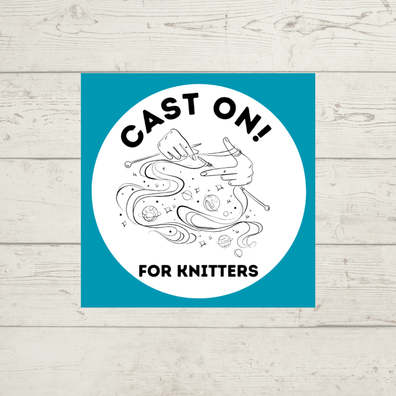 Cast On! For Knitters class -- picture shows hands knitting with stars and planets appearing amidst the swirly yarn