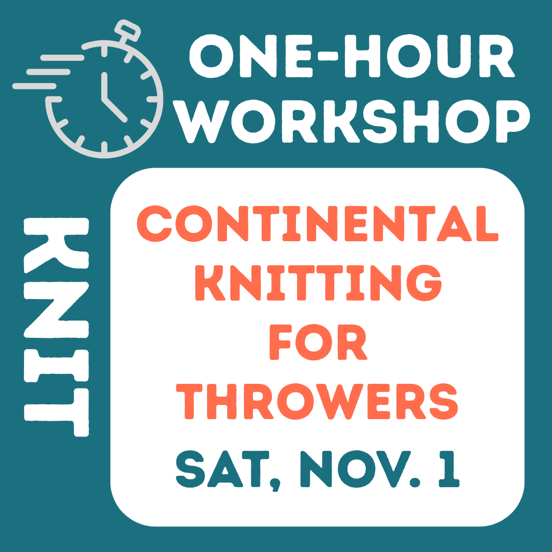 Continental Knitting for Throwers One Hour Workshop -- Knit -- Saturday, November 1 -- SOLD OUT
