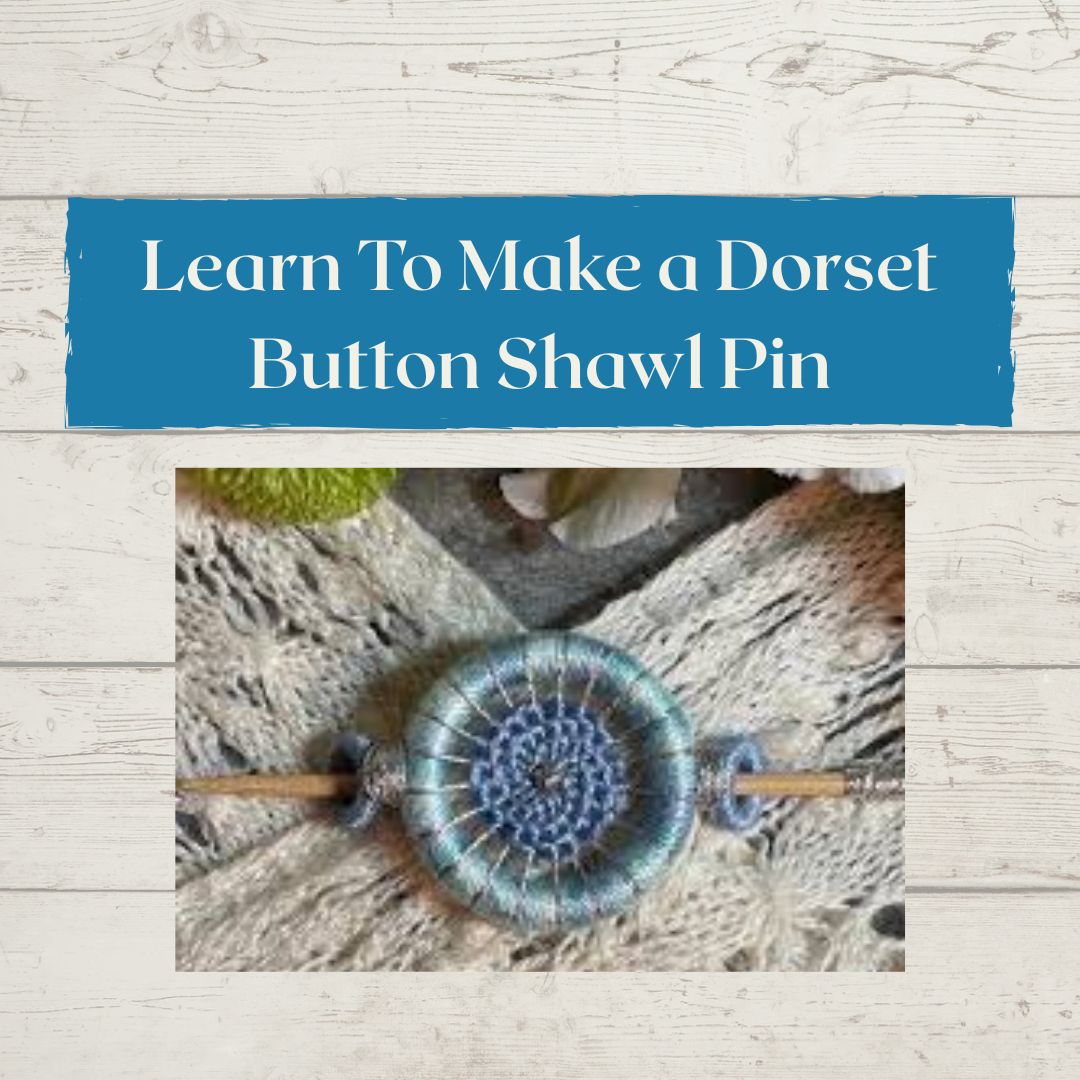 Dorset Button Shawl Pin Class