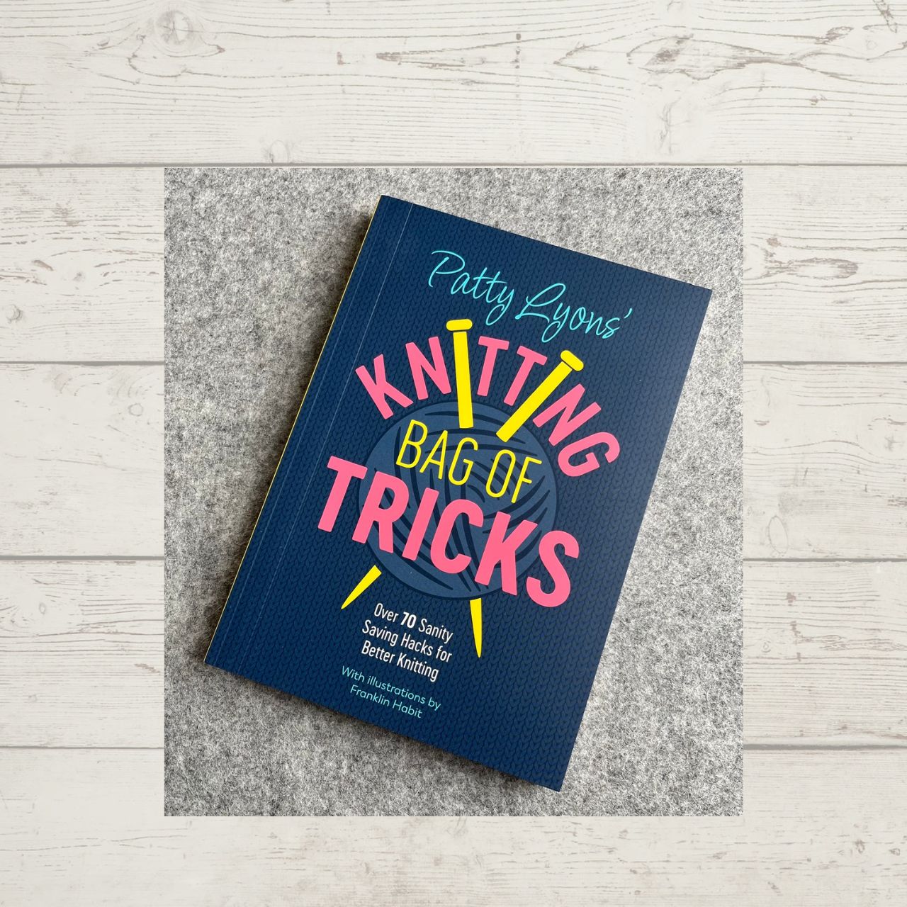 Patty Lyons' Knitting Bag of Tricks