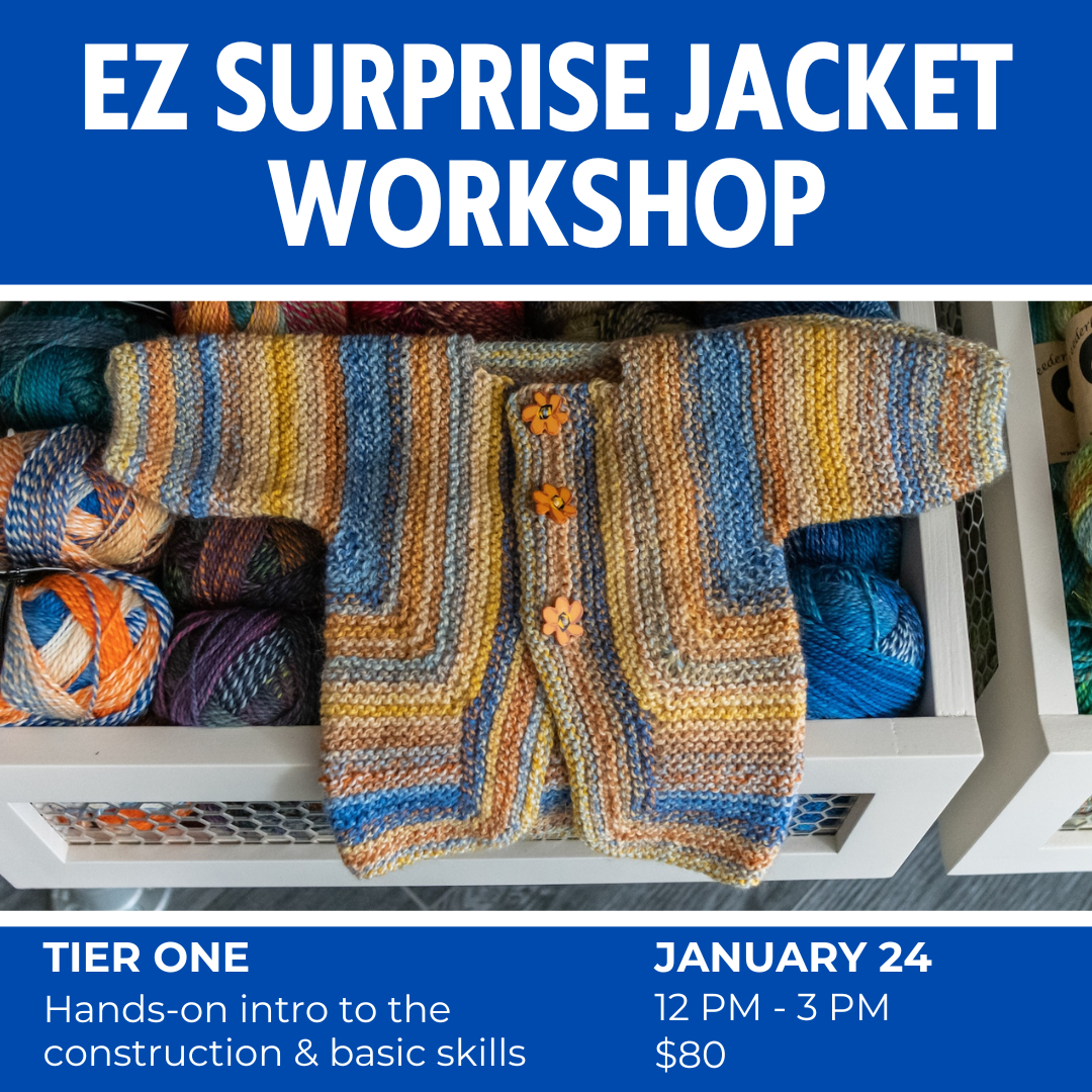 EZ Surprise Jacket Workshop -- Tier One: Hands-on intro to the construction & basic skills. January 24, 12-3pm, $80