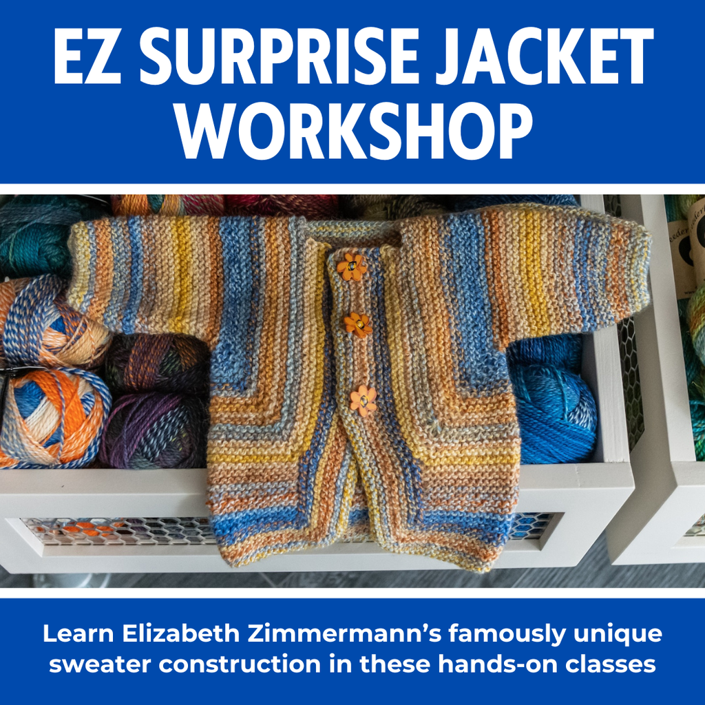 EZ Surprise Jacket Workshop -- Learn Elizabeth Zimmermann's famously unique sweater construction in these hands-on classes