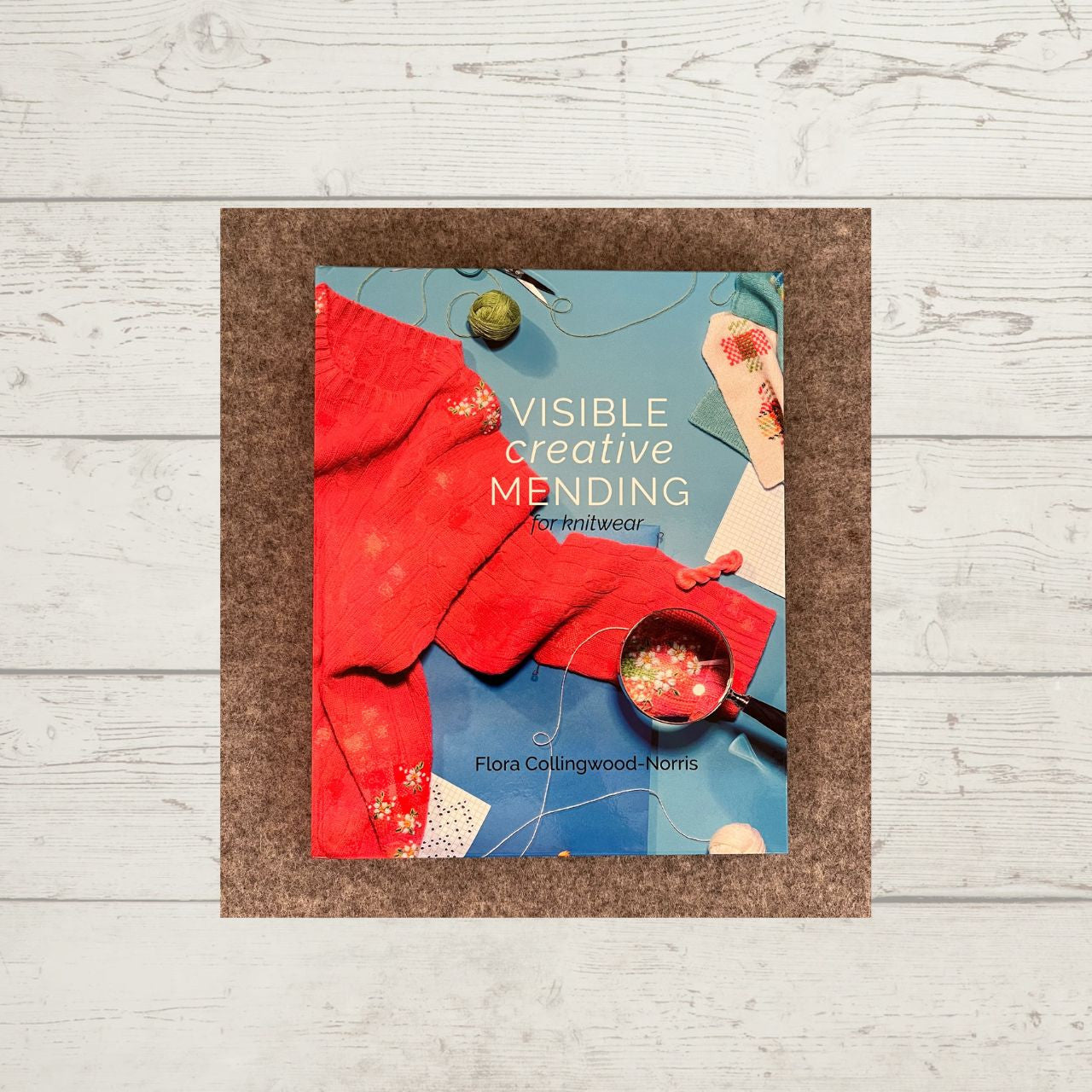 Visible Creative Mending book by Flora Collingwood-Norris
